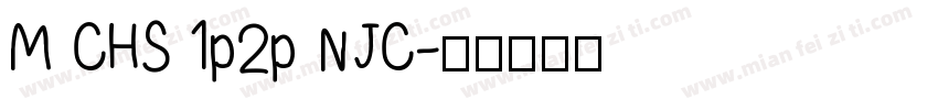 M CHS 1p2p NJC字体转换
